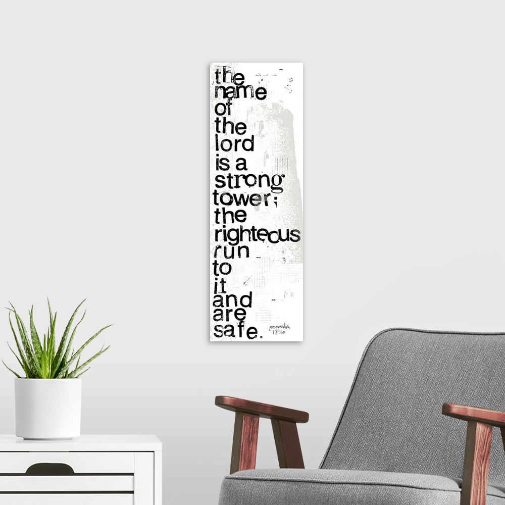 A modern room featuring Distressed black and white letter-stamped Bible verse scripture of Proverbs 18:10 The name of the...