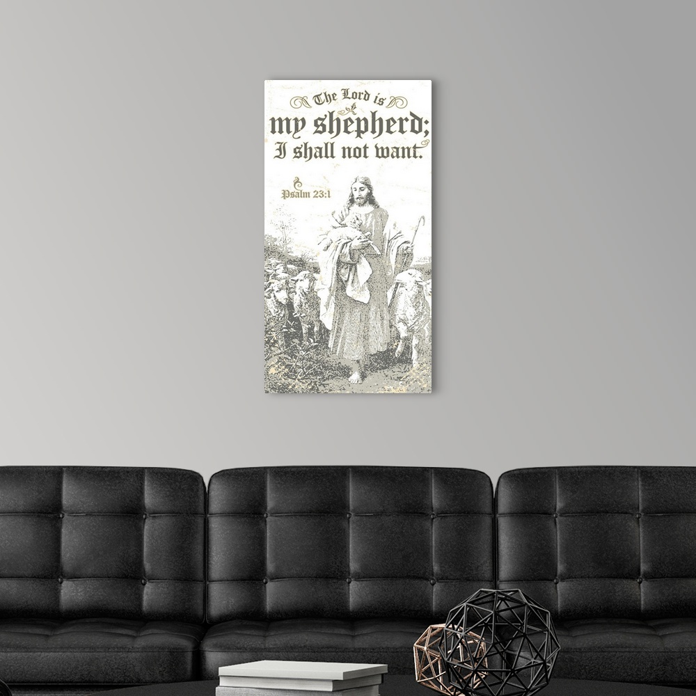 A modern room featuring Distressed typography of the scripture bible verse Psalm 23:1  The Lord is my shepherd, I shall n...