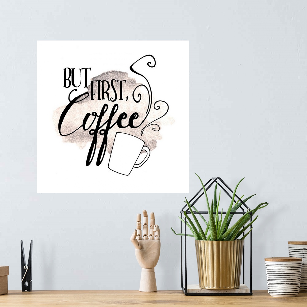 A bohemian room featuring Hand-lettered text with a steaming mug of coffee over watercolor.