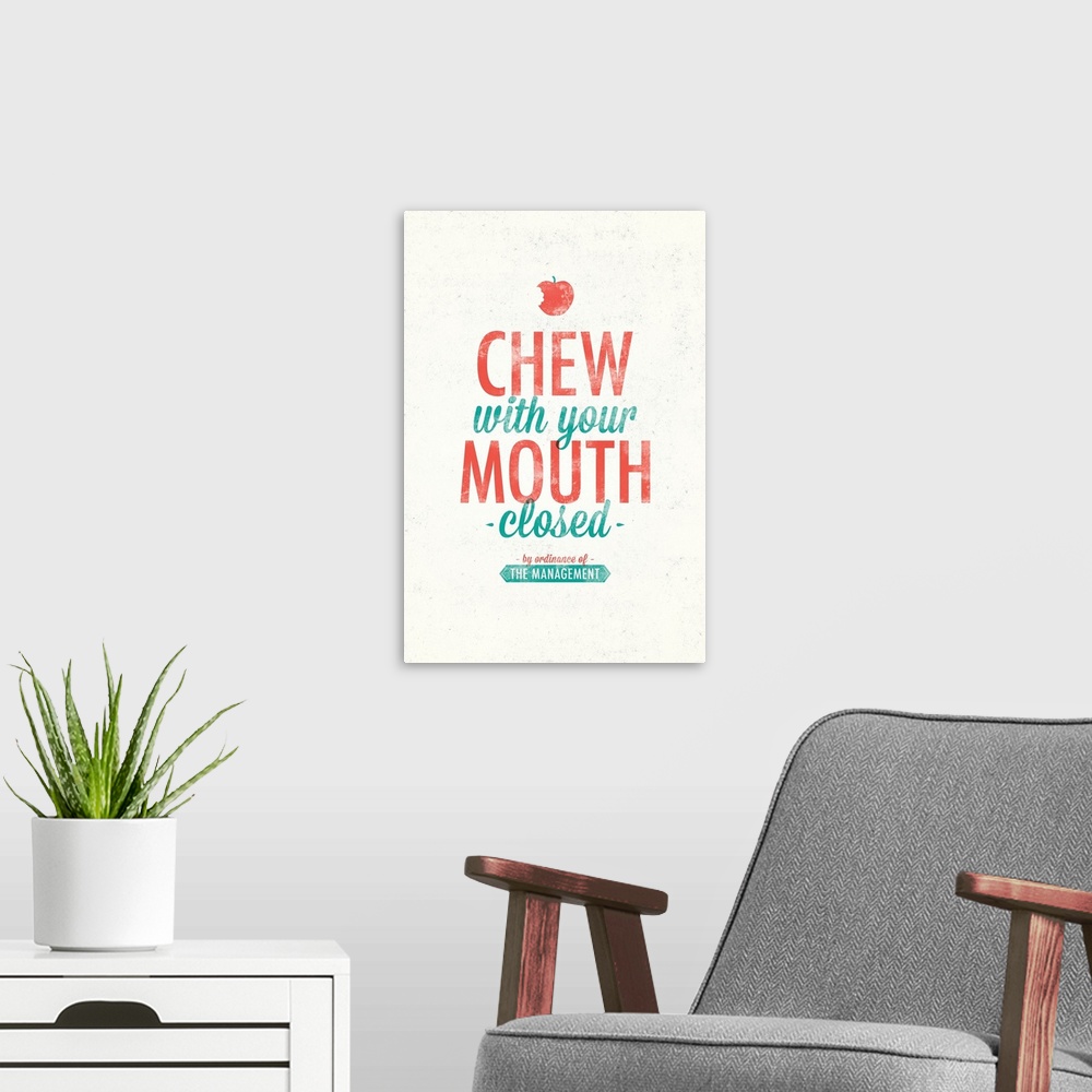 A modern room featuring Chew with your Mouth Closed by Ordinance of the Management