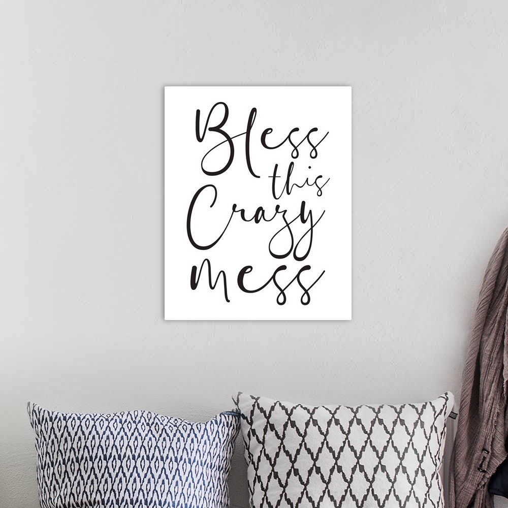 A bohemian room featuring Family Quotes - Bless This Crazy Mess