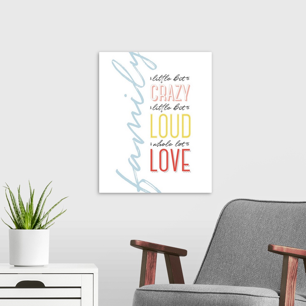 A modern room featuring Family Quotes - Crazy Loud Love