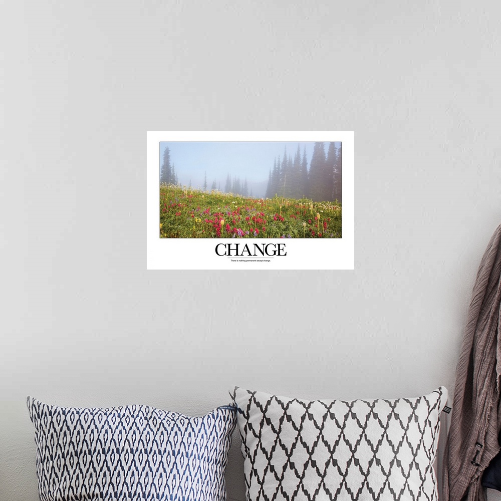 A bohemian room featuring Change: There is nothing permanent except change.