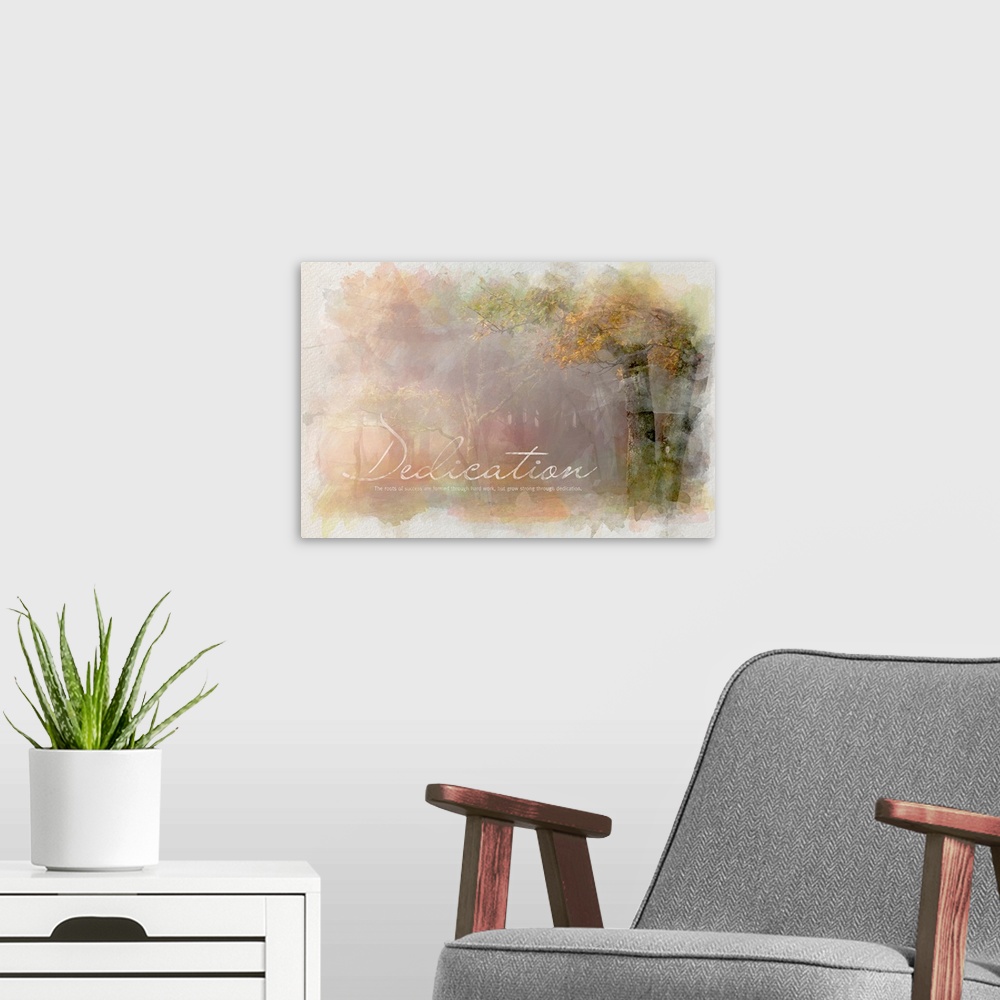 A modern room featuring Motivational print with the image of a forest and the text, "Dedication: The roots of success are...
