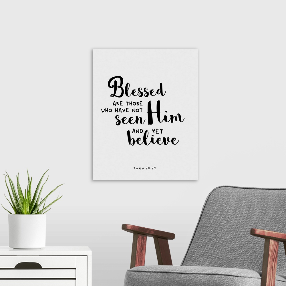 A modern room featuring Handlettered Bible verse reading Blessed are those who have no seen Him and yet believe.