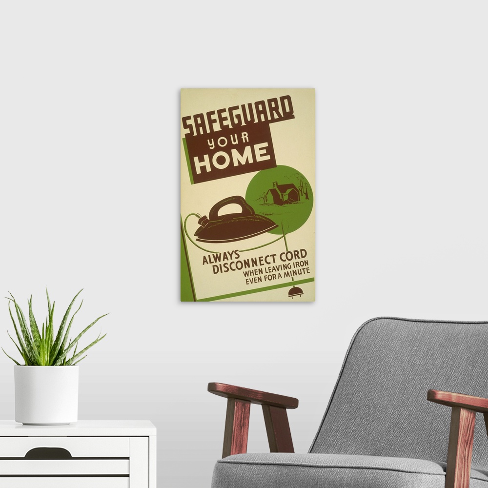 A modern room featuring Safeguard Your Home, always disconnect cord when leaving iron even for a minute. Poster promoting...