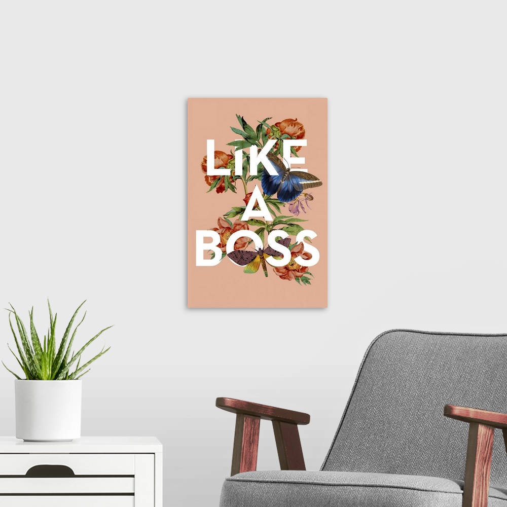 A modern room featuring A collage of vintage flowers and insects intertwined with the words Like a Boss on a peach backgr...