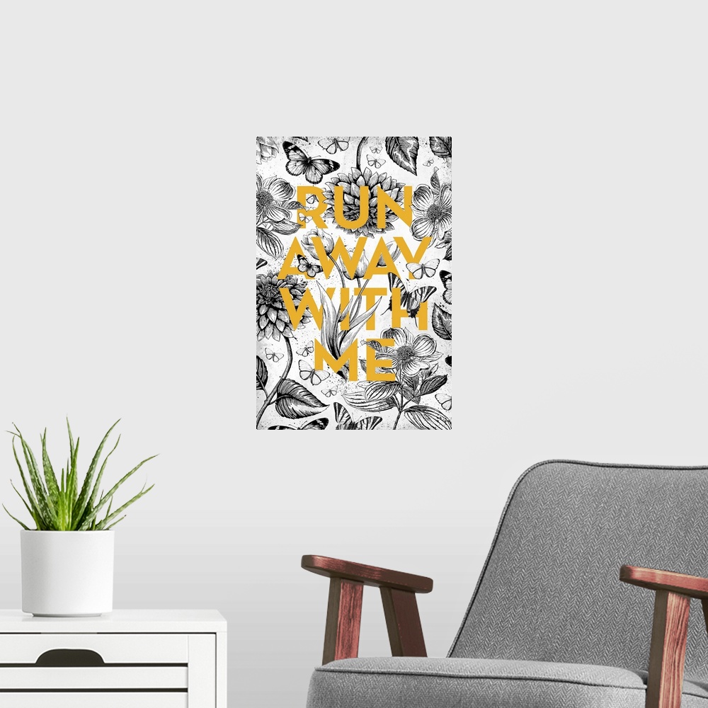 A modern room featuring A black and white vintage floral illustration with butterflies intertwined with the words Run Awa...