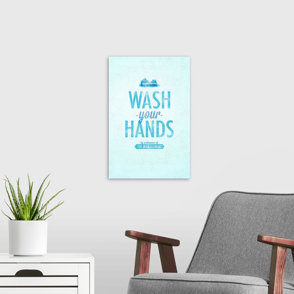 A modern room featuring Wash your Hands by Ordinance of the Management