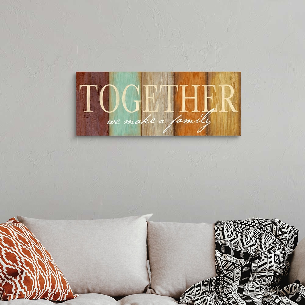 A bohemian room featuring "Together we make a family" on a multi-colored wood plank background.