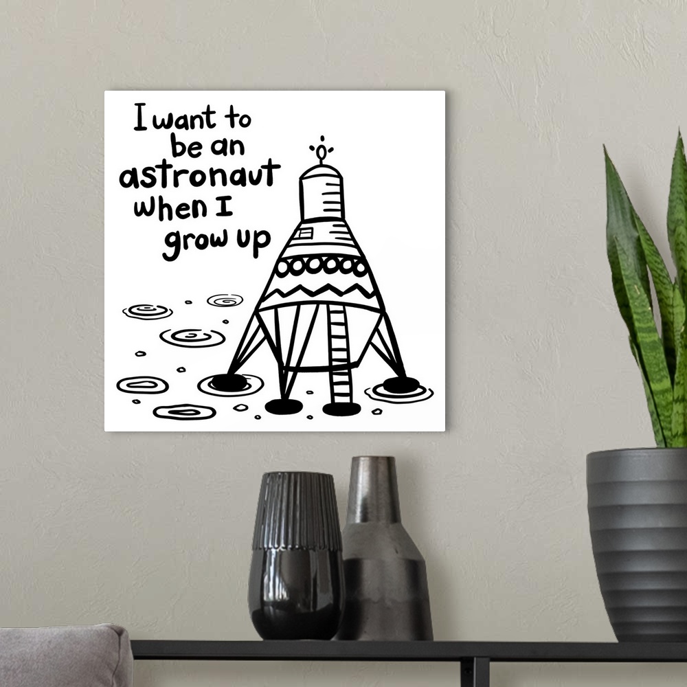 A modern room featuring "I want to be an astronaut when I grow up" with a space ship on a white background.