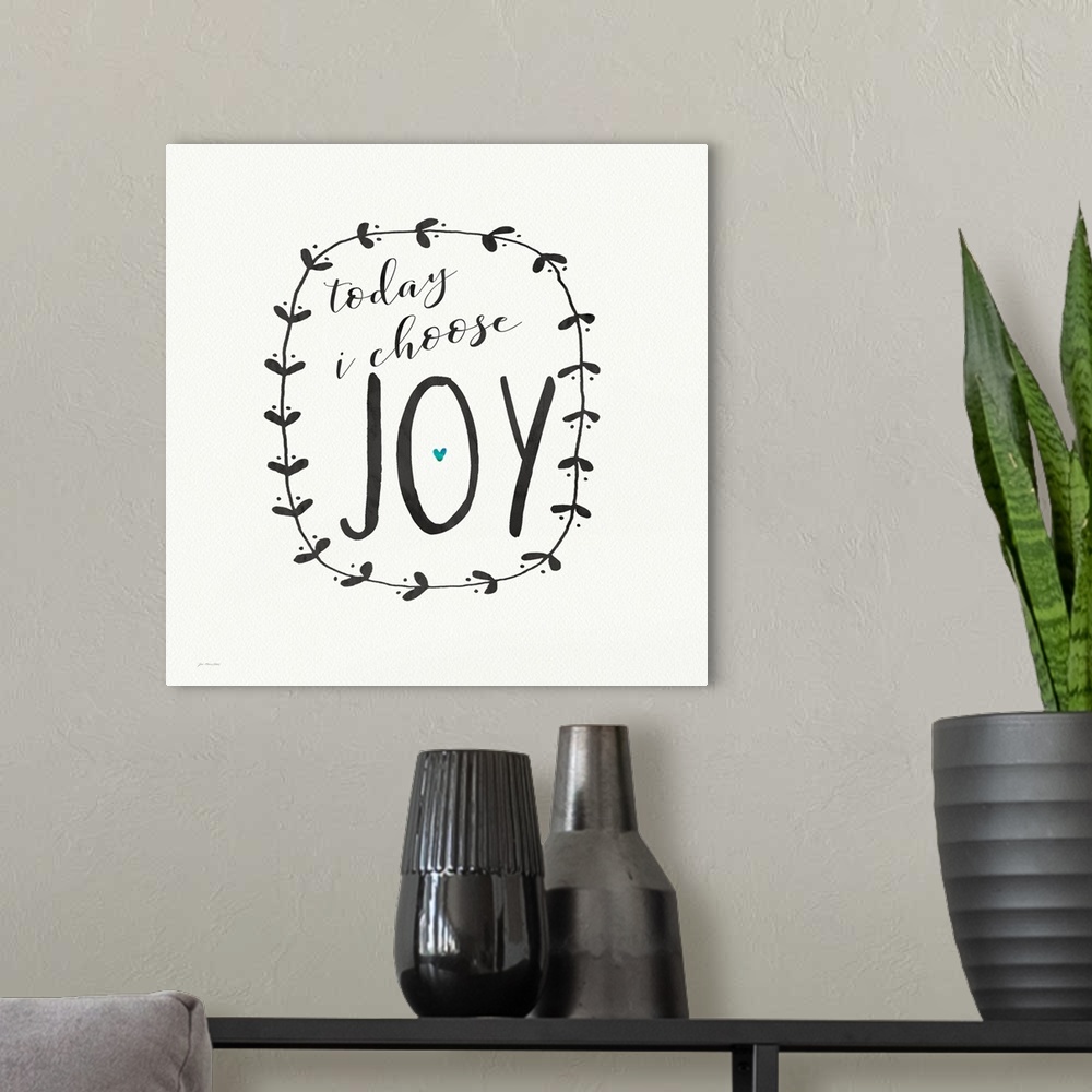 A modern room featuring "Today I Choose Joy"
