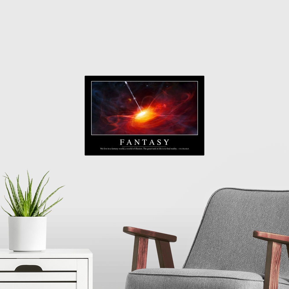A modern room featuring Fantasy: Inspirational Quote and Motivational Poster