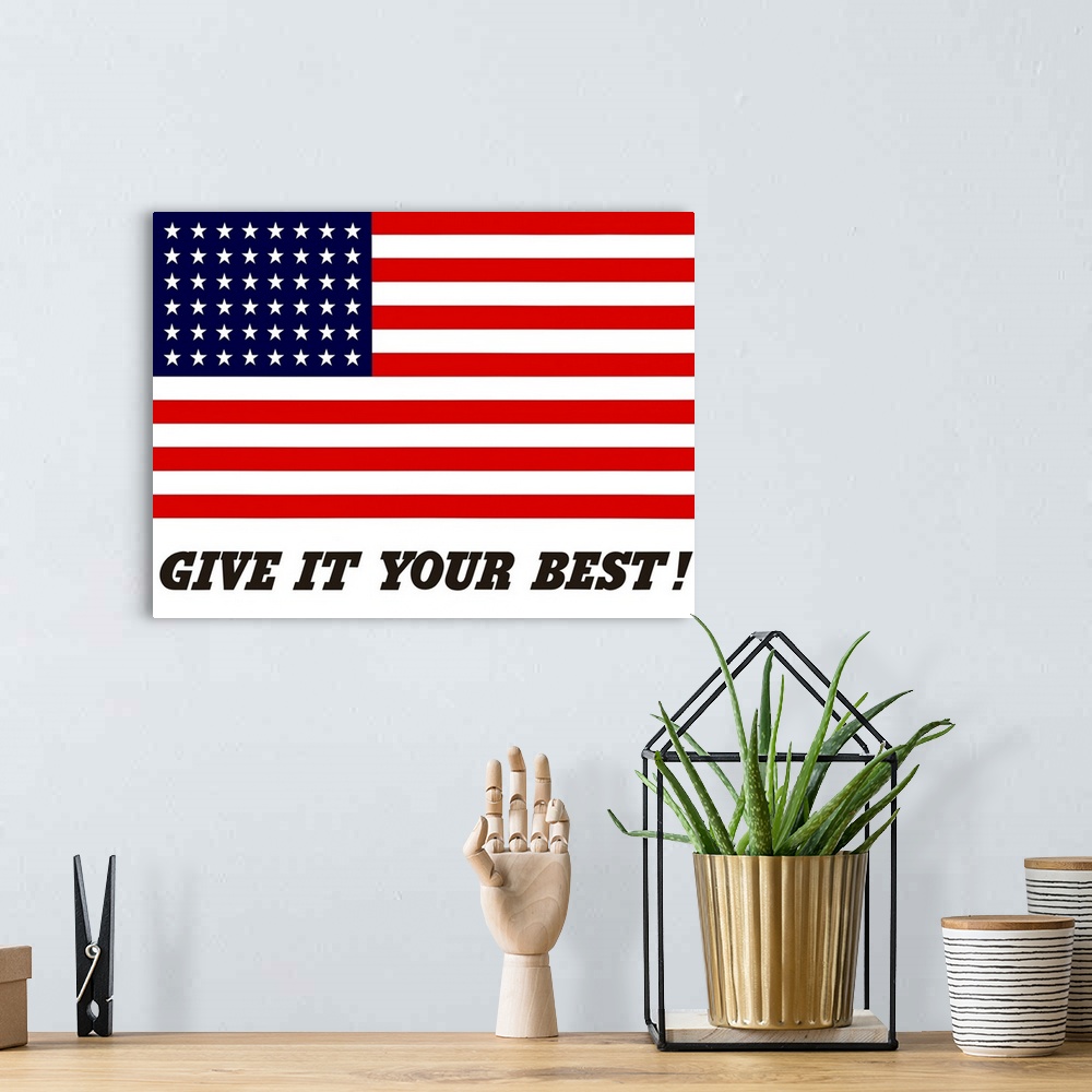 A bohemian room featuring This vintage war propaganda poster features the American Flag and declares - Give It Your Best!