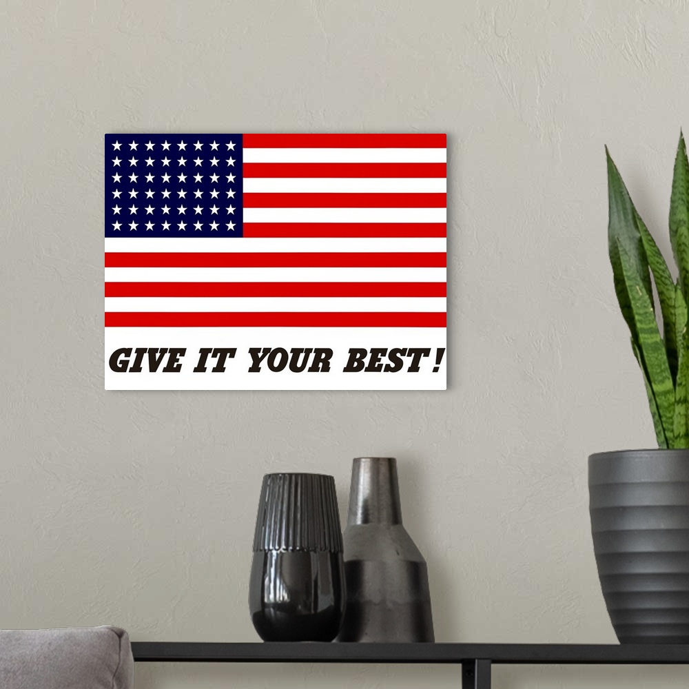 A modern room featuring This vintage war propaganda poster features the American Flag and declares - Give It Your Best!