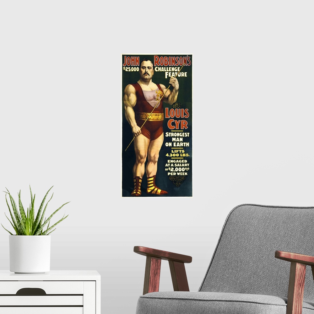A modern room featuring Vintage circus poster of French Canadian strongman, Louis Cyr, circa 1898. It reads, John Robinso...