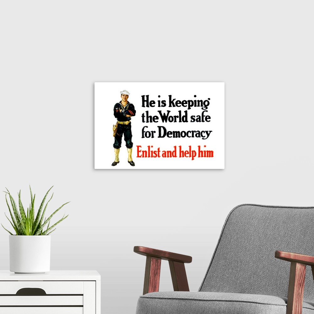 A modern room featuring Vintage World War One poster of a sailor standing with his arms crossed. It reads, He Is Keeping ...