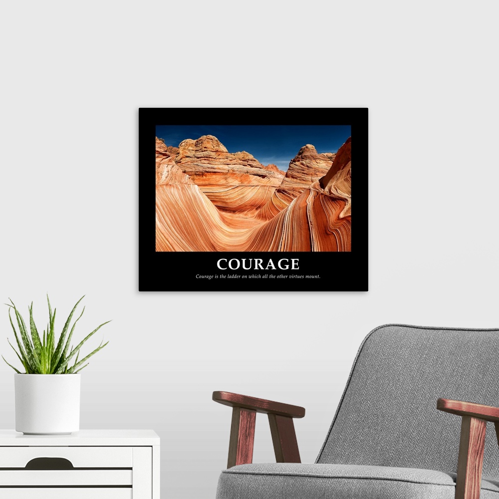 A modern room featuring Motivational poster inspiring courage with an image of Coyote Buttes in the Vermilion Cliffs.