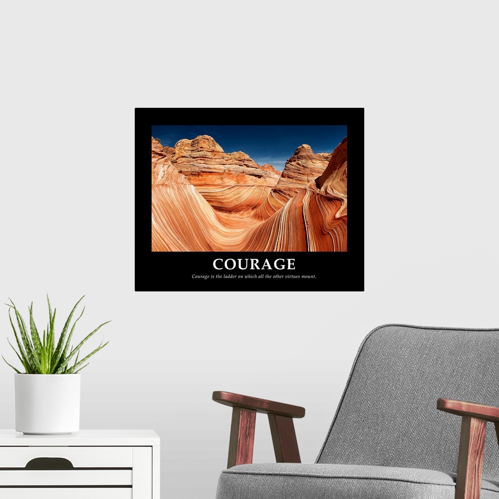 A modern room featuring Motivational poster inspiring courage with an image of Coyote Buttes in the Vermilion Cliffs.
