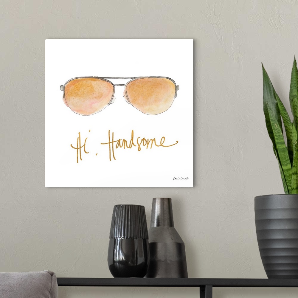 A modern room featuring Square watercolor painting of sunglasses with the phrase "Hi, Handsome" written at the bottom in ...