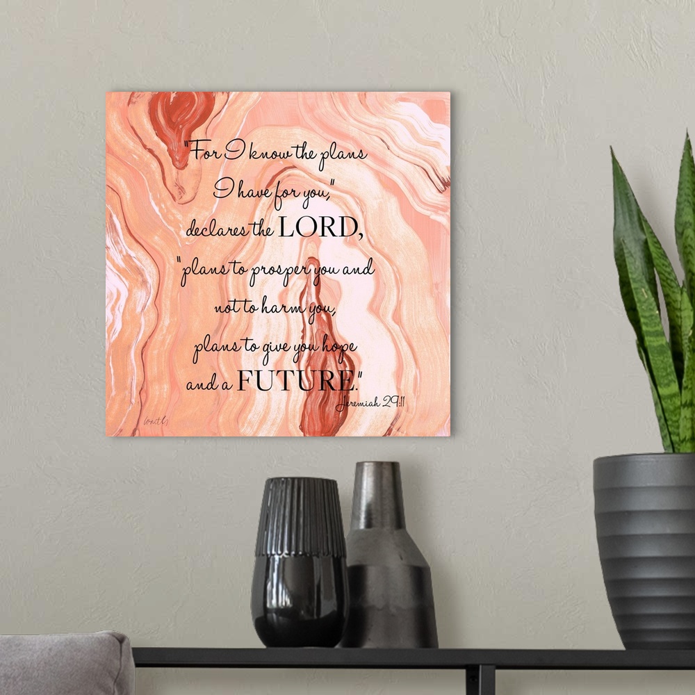 A modern room featuring Square abstract painting of agate in shades of orange and white with the bible verse "For I know ...