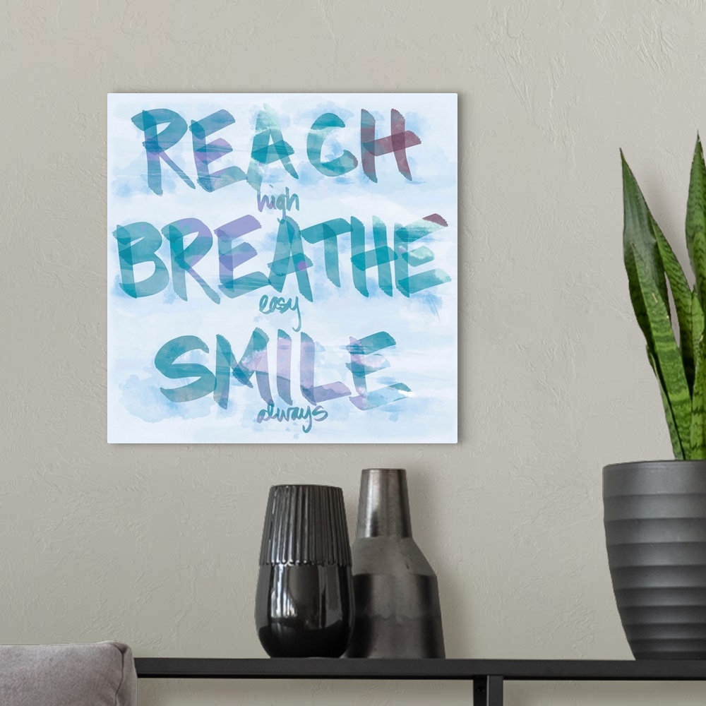 A modern room featuring Reach, Breathe, Smile