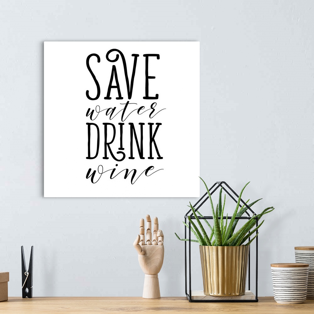 A bohemian room featuring Save Water Drink Wine