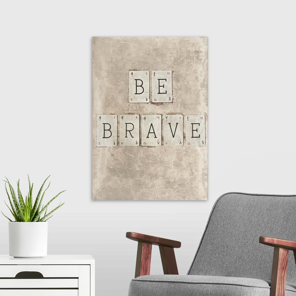 A modern room featuring Be Brave