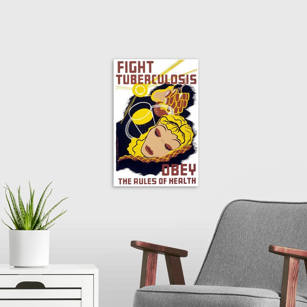 A modern room featuring 'Fight tuberculosis - obey the rules of health.' Silkscreen poster, c1940.