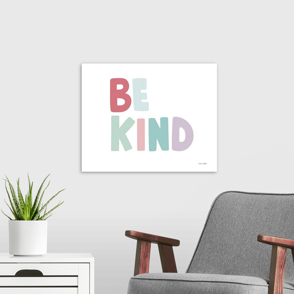 A modern room featuring Be Kind