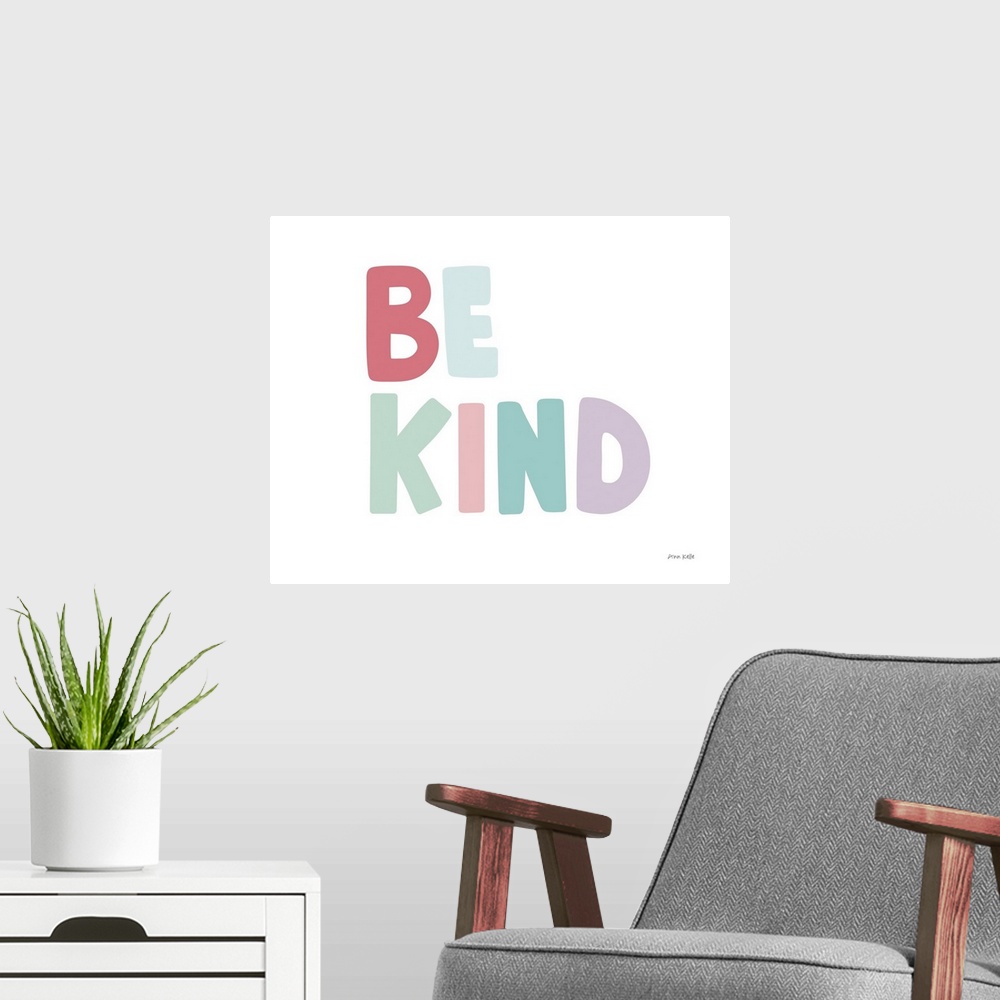 A modern room featuring Be Kind