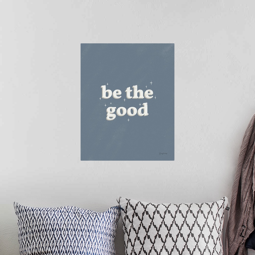 A bohemian room featuring Be The Good Blue