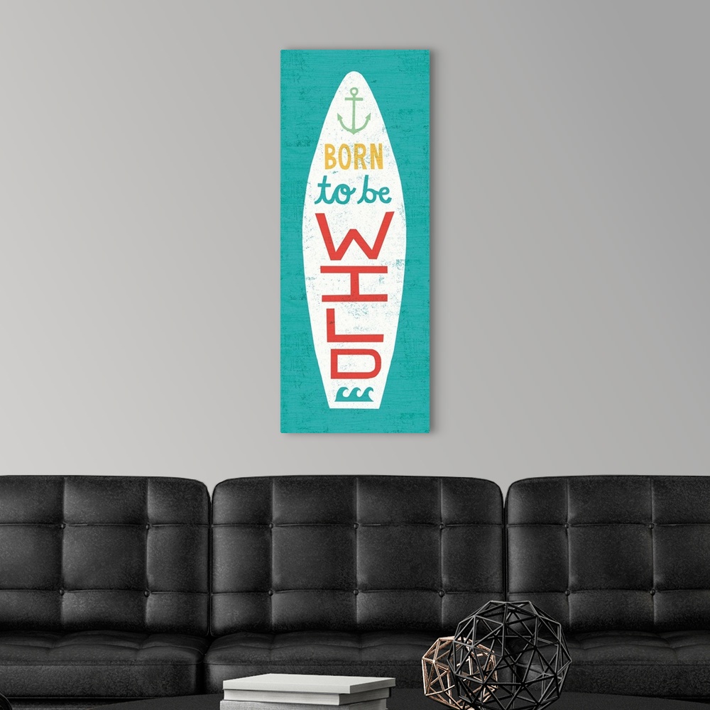 A modern room featuring "Born to Be Wild" surfboard decorated with an anchor and waves on a blue background.