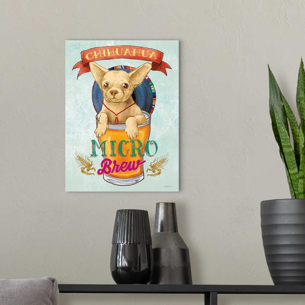 A modern room featuring Fun illustration of a chihuahua inside of a pint glass full of beer with "Chihuahua Micro Brew" w...