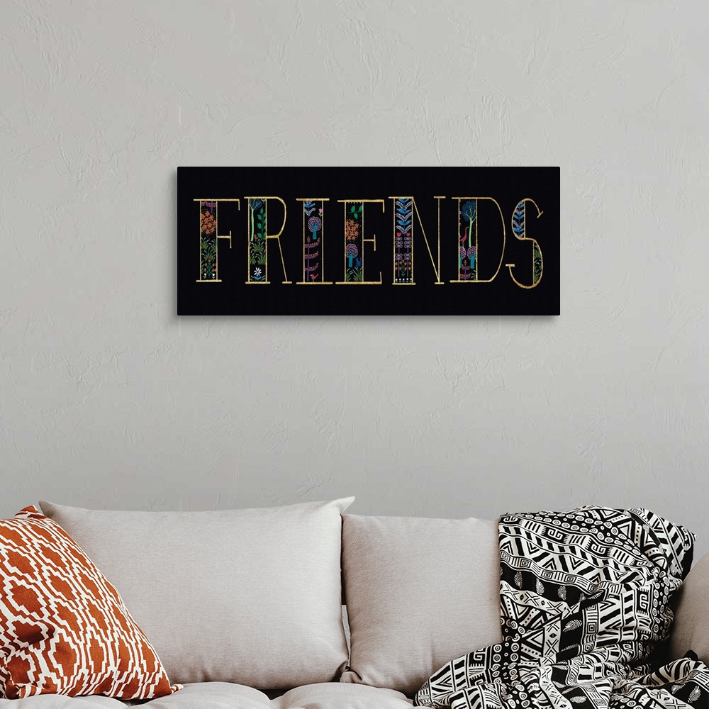 A bohemian room featuring "FRIENDS" with a floral design on a black background.