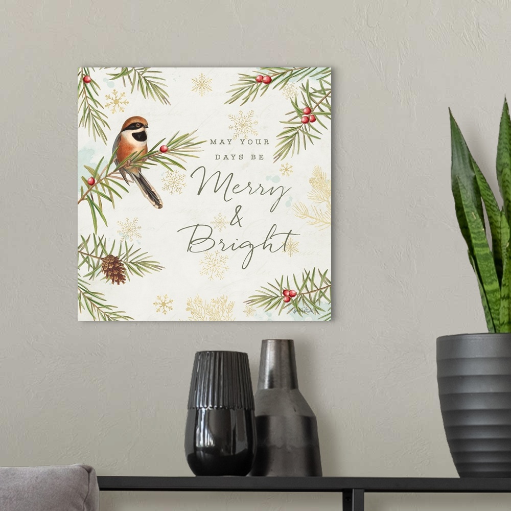 A modern room featuring A square holiday design of a bird perched on a pine branch with the text "May your Days Be Merry ...