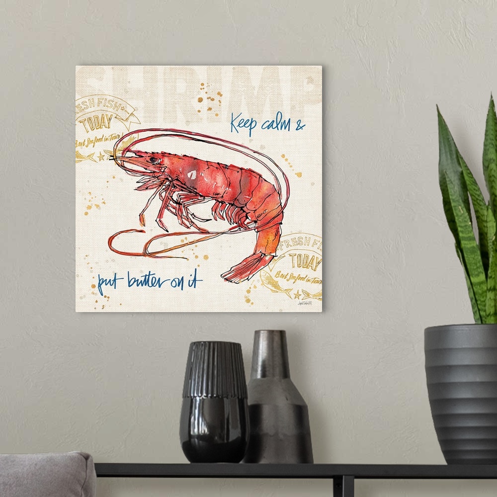 A modern room featuring "Keep Calm and Put Butter on it" written in blue with a watercolor painting of a shrimp on a burl...