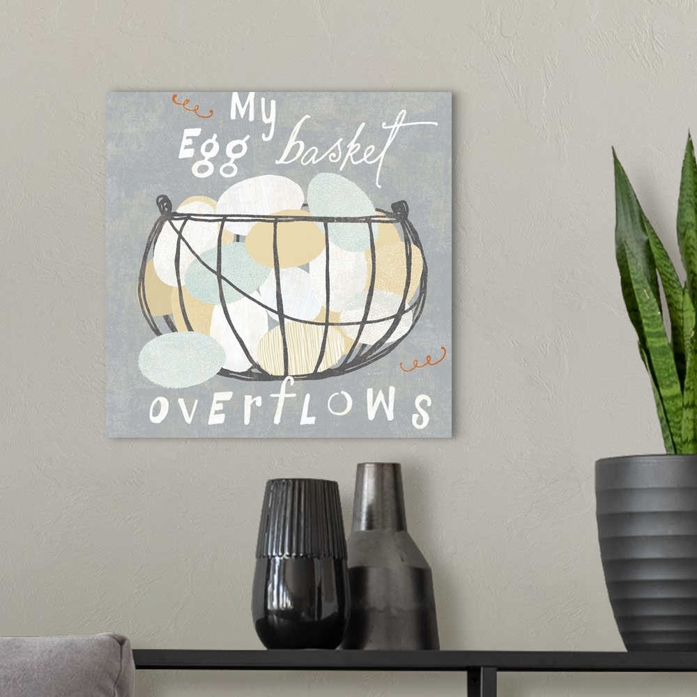 A modern room featuring "My Egg Basket Overflows"