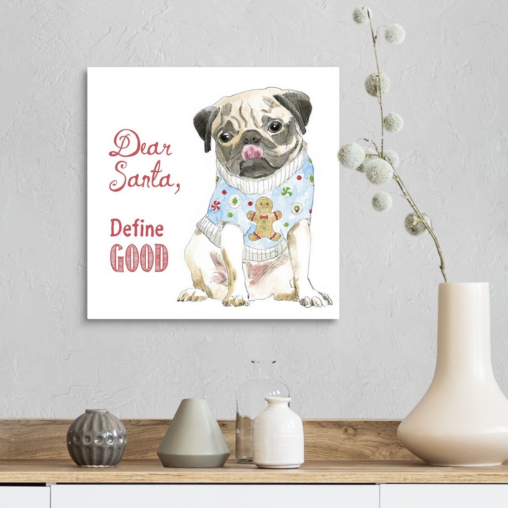 A farmhouse room featuring Square watercolor painting of a Pug wearing a light blue gingerbread Christmas sweater and "Dear ...