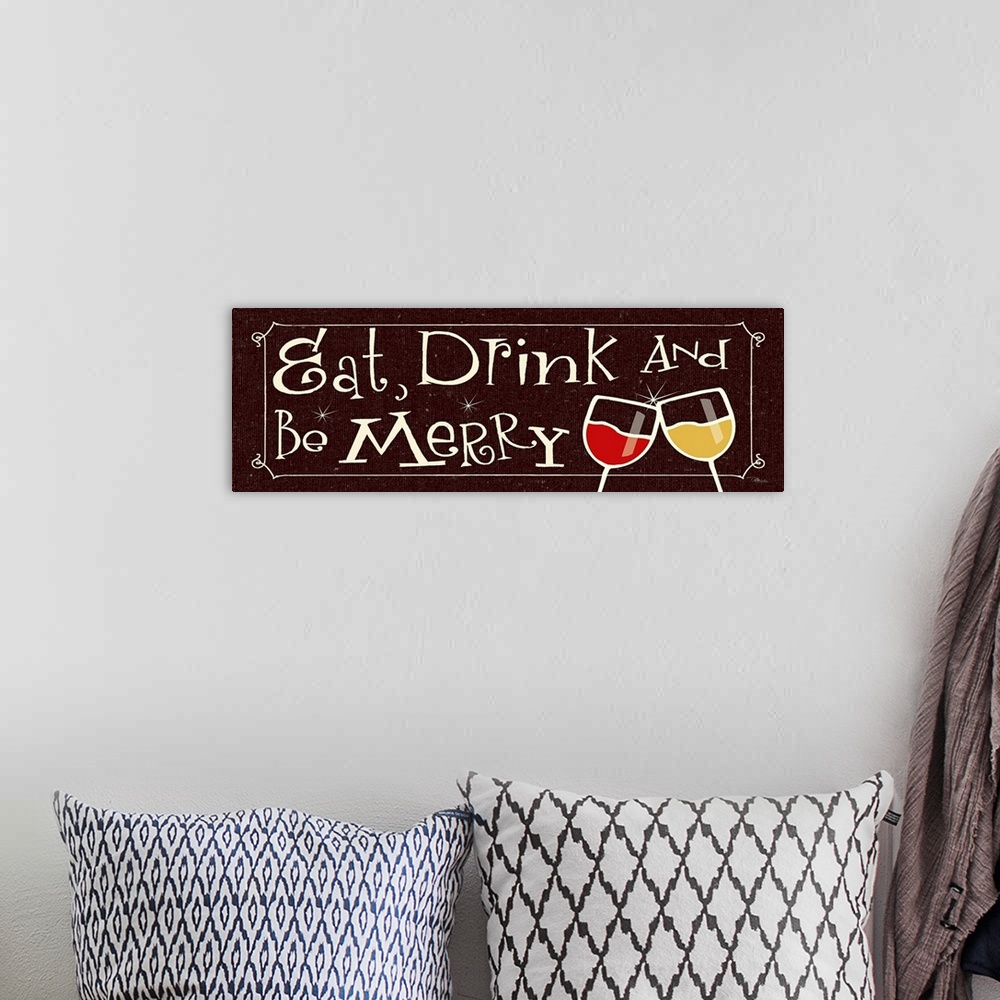 A bohemian room featuring Typography art suggesting we eat, drink and be merry with two glasses of wine toasting in the for...