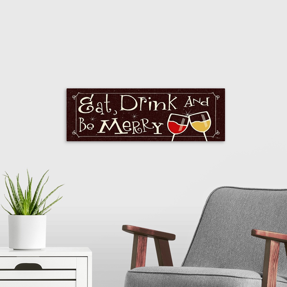 A modern room featuring Typography art suggesting we eat, drink and be merry with two glasses of wine toasting in the for...