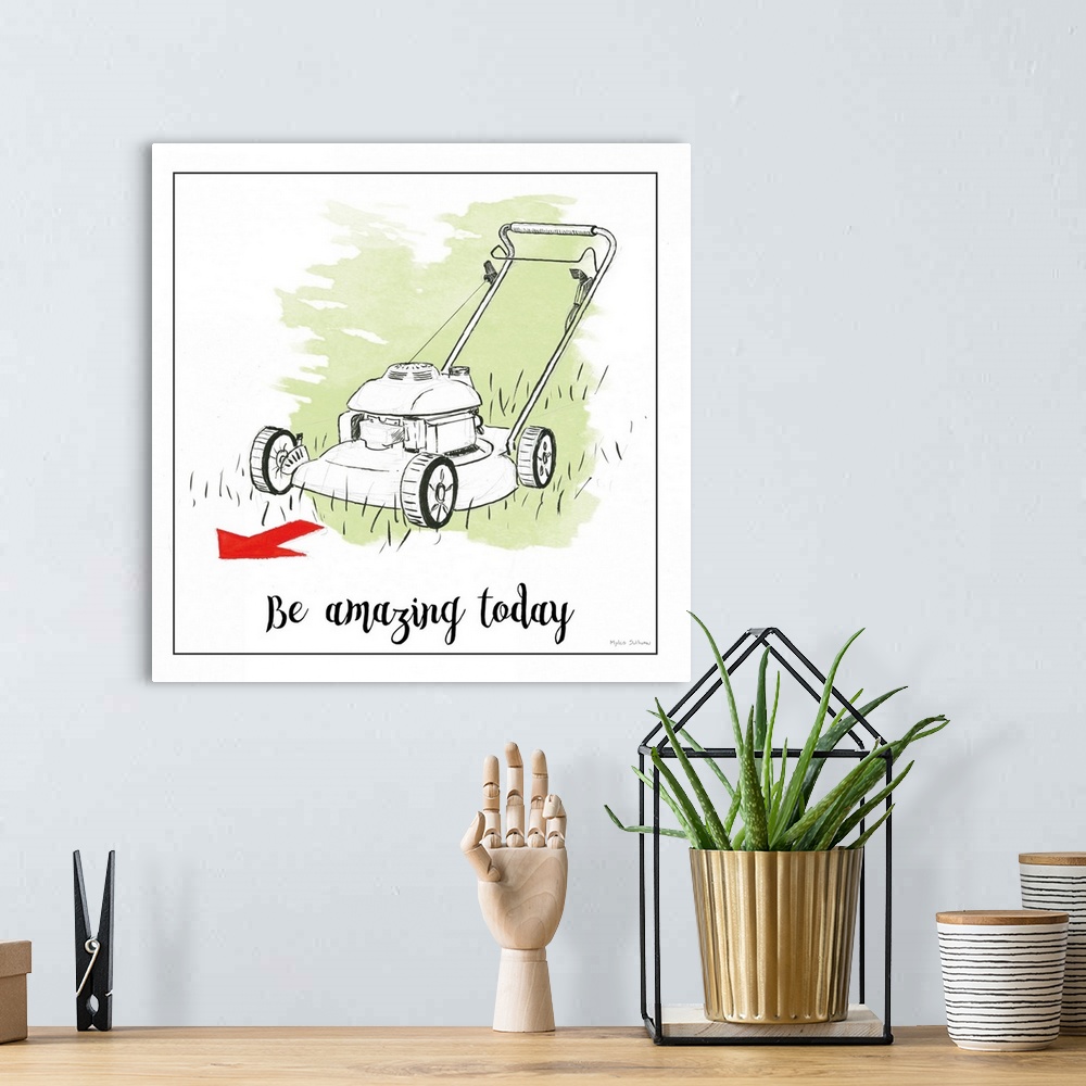 A bohemian room featuring A humorous design about home improvement featuring a yard mower and the text 'Be Amazing Today'.