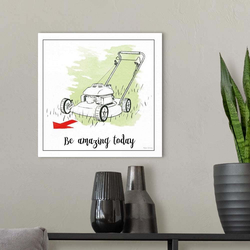 A modern room featuring A humorous design about home improvement featuring a yard mower and the text 'Be Amazing Today'.