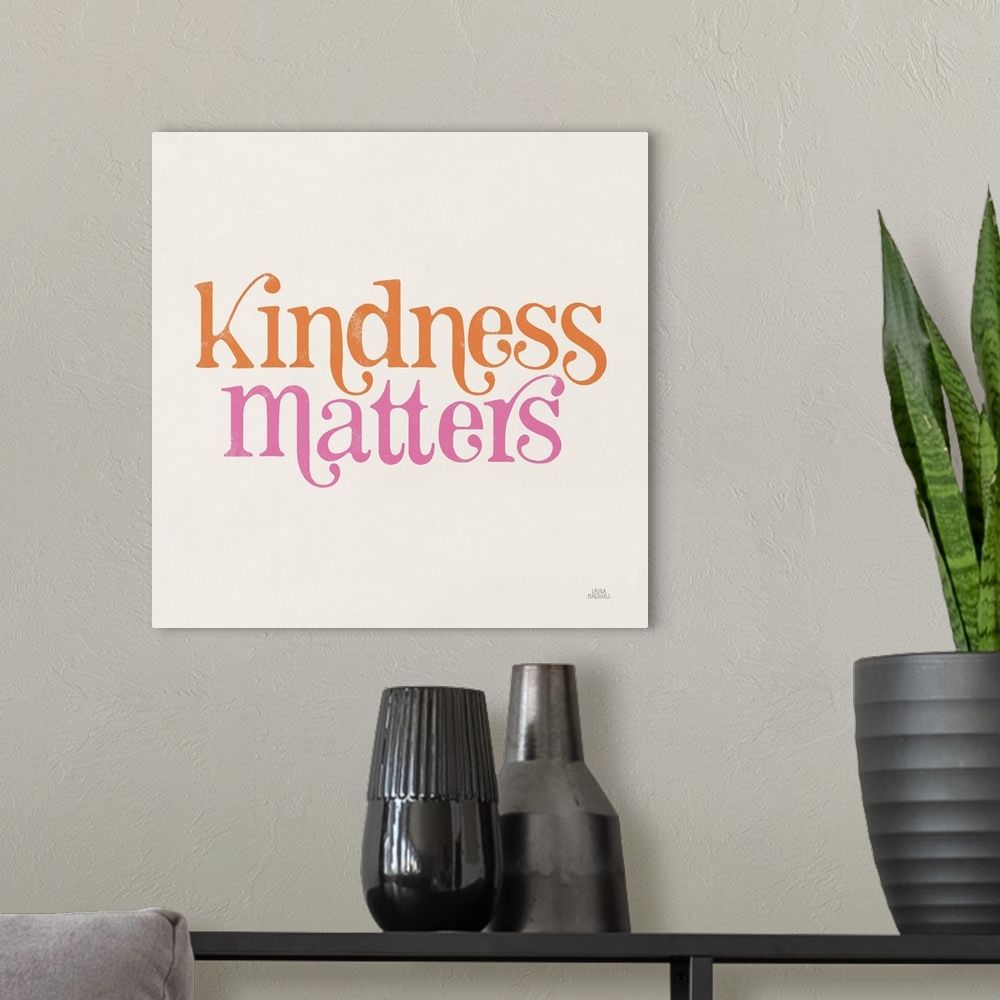 A modern room featuring Kindness Matters
