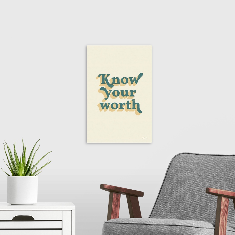 A modern room featuring Know Your Worth