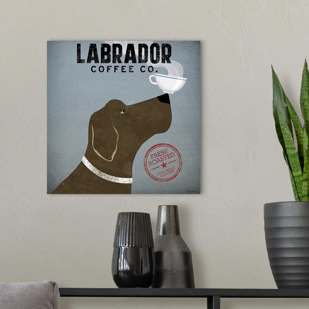 A modern room featuring Large, square advertisement artwork for "Labrador Coffee Co.", a chocolate lab wearing a collar b...