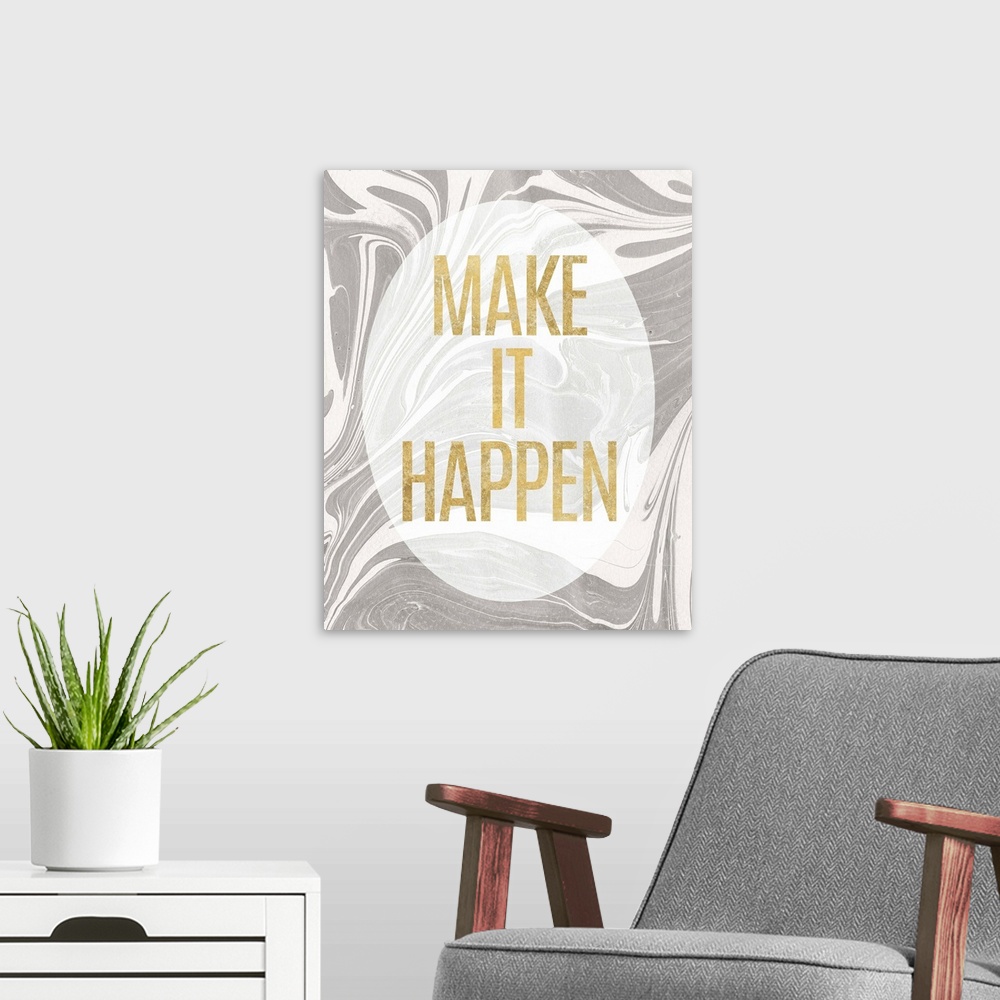 A modern room featuring "Make It Happen" written in gold inside a white translucent oval on a gray and white marbled back...