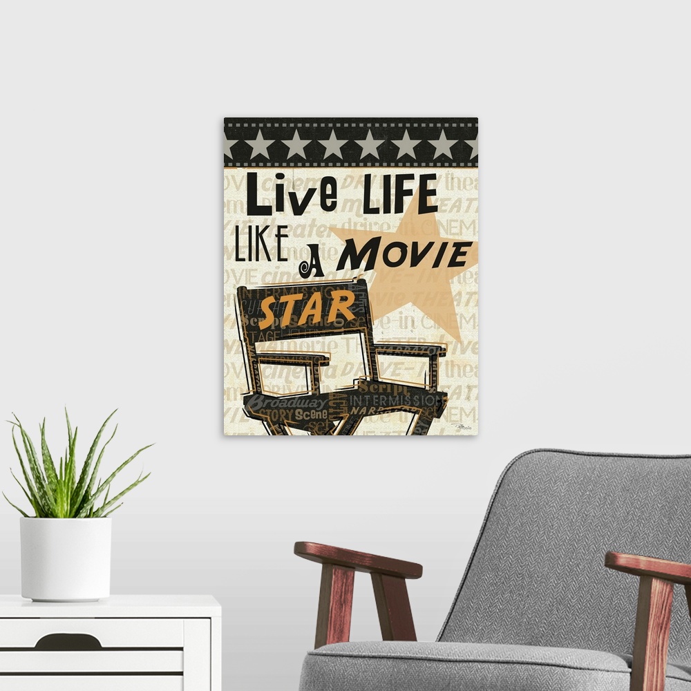 A modern room featuring Live Life Like a Movie Star