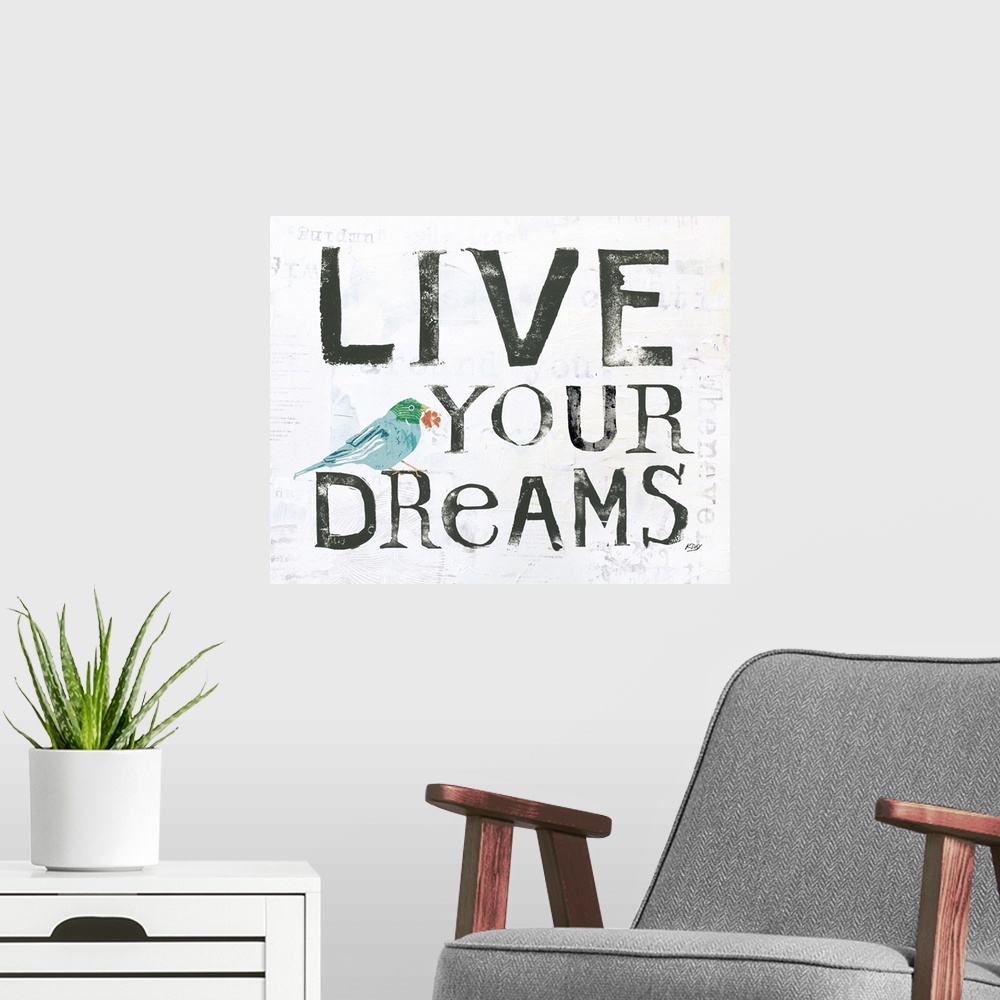 A modern room featuring "Live Your Dreams" with a bird and faint text on the background, created with mixed media.