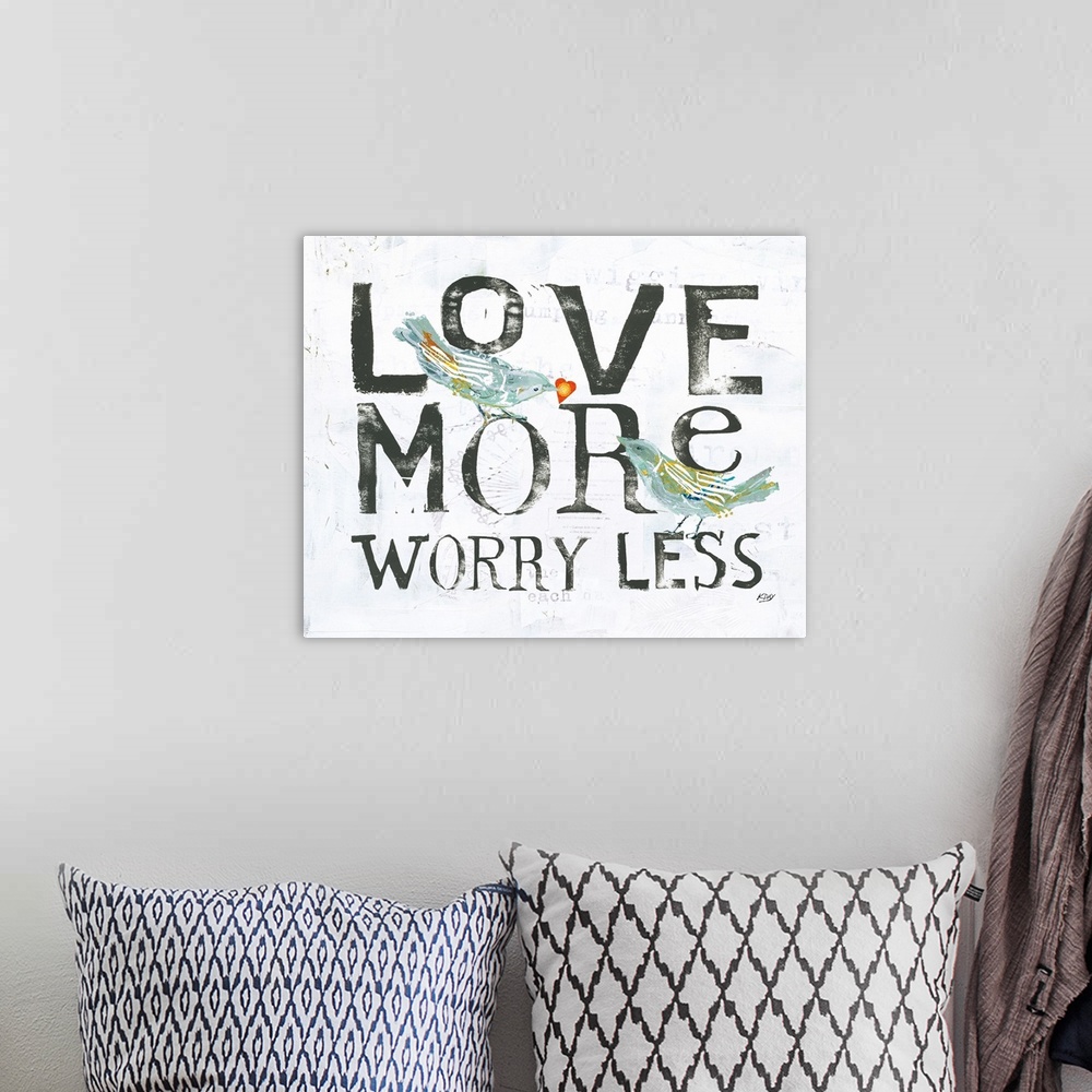 A bohemian room featuring "Love More Worry Less" with two birds and faint text on the background, created with mixed media.